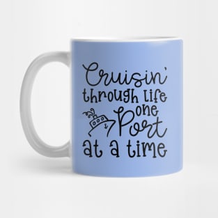 Cruising Through Life One Port At A Time Cruise Vacation Funny Mug